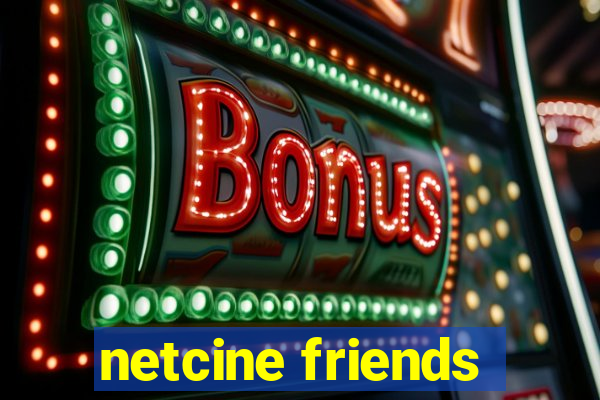 netcine friends